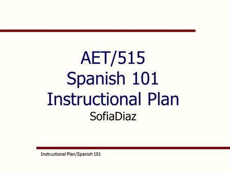 AET/515 Spanish 101 Instructional Plan SofiaDiaz