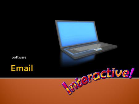 Software. E-mail stands for electronic mail. E-mail software enables you to send an electronic message to another person anywhere in the world. The message.
