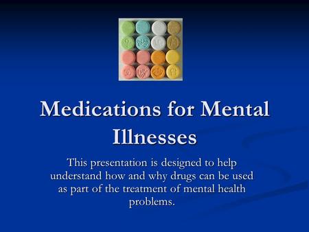 Medications for Mental Illnesses