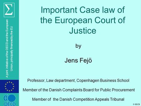 © OECD A joint initiative of the OECD and the European Union, principally financed by the EU Important Case law of the European Court of Justice by Jens.