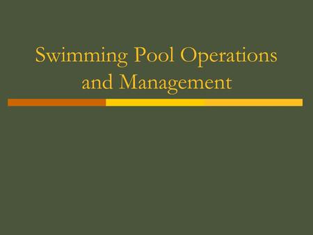 Swimming Pool Operations and Management.  The tasks demanding the most employee time at a pool include cleaning and supplying guest services. Thus in.
