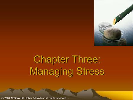 © 2009 McGraw-Hill Higher Education. All rights reserved. Chapter Three: Managing Stress.