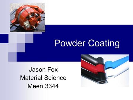 Powder Coating Jason Fox Material Science Meen 3344.