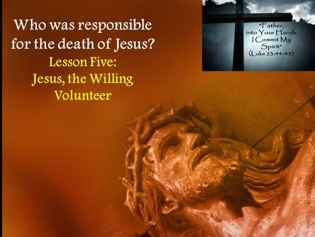Who was responsible for the death of Jesus