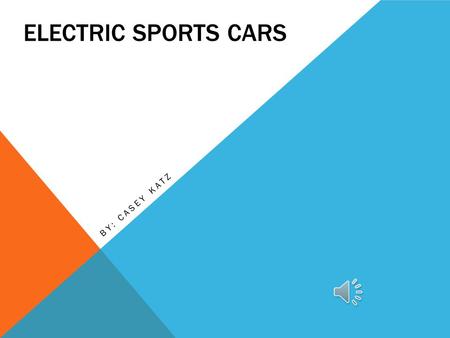 ELECTRIC SPORTS CARS BY: CASEY KATZ TIMELINE OF THE ELECTRIC CAR 1835: American Thomas Davenport is credited with building the first practical electric.