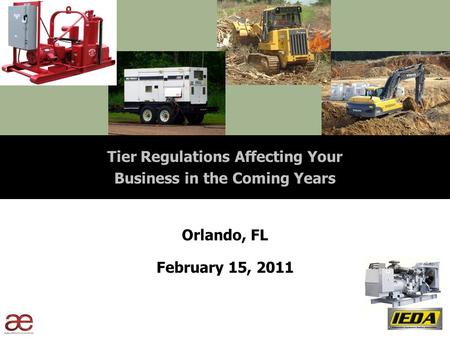 Tier Regulations Affecting Your Business in the Coming Years Orlando, FL February 15, 2011.