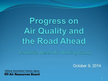 October 9, 2014 1. Objective of Presentation Update Since Last Year ARB’s Role The Challenge Successes to Date 2015 Priorities 2.