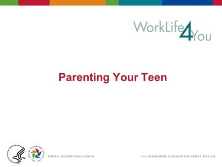 Parenting Your Teen. 2 06/29/2007 2:30pmeSlide - P4065 - WorkLife4You Objectives Understand the physical changes your child is experiencing Develop more.
