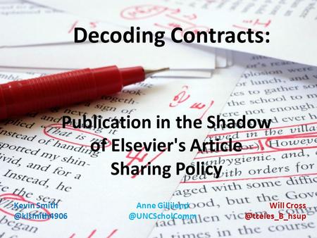 Decoding Contracts: Publication in the Shadow of Elsevier's Article Sharing Policy Kevin Anne Will