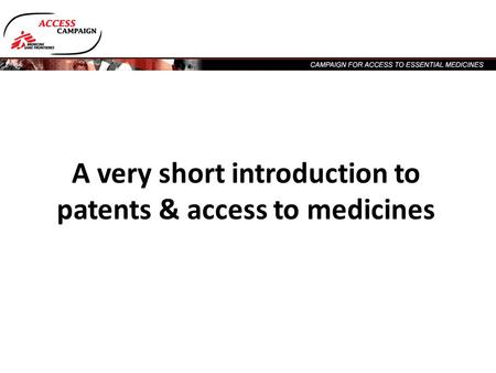 A very short introduction to patents & access to medicines.