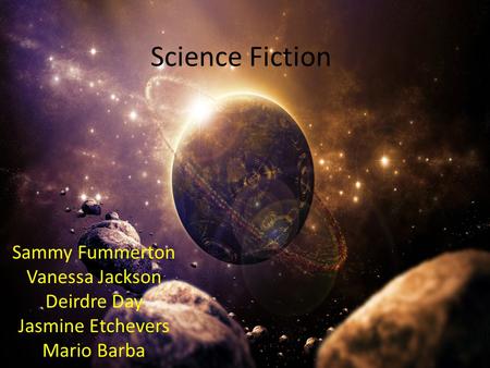 Science Fiction Sammy Fummerton Vanessa Jackson Deirdre Day Jasmine Etchevers Mario Barba.