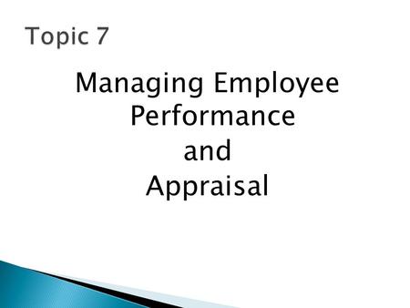 Managing Employee Performance and Appraisal. PLEASE SIT IN YOUR TEAMS. THERE’LL BE A 5% TEAM ACTIVITY TODAY.