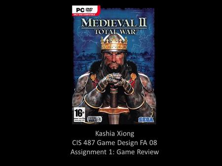 Kashia Xiong CIS 487 Game Design FA 08 Assignment 1: Game Review.