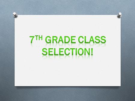 What does 7 th grade look like? O All students will be placed in the appropriate core classes O ELA O Social Studies O Science O Math O Core classes may.