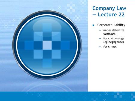Company Law — Lecture 22 Corporate liability under defective contracts