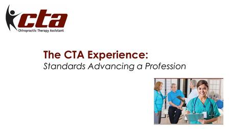 The CTA Experience: Standards Advancing a Profession.