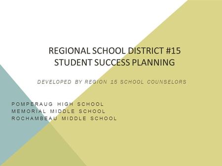 Regional School District #15 Student Success Planning