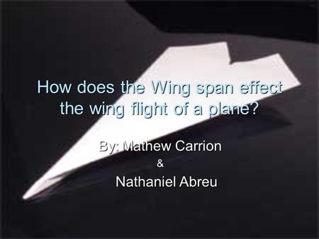 How does the Wing span effect the wing flight of a plane?
