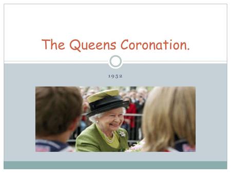 1952 The Queens Coronation.. The crowning of the Sovereign is an ancient ceremony, rich in religious significance, historic associations and pageantry.