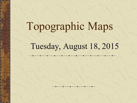 Topographic Maps Thursday, April 20, 2017.