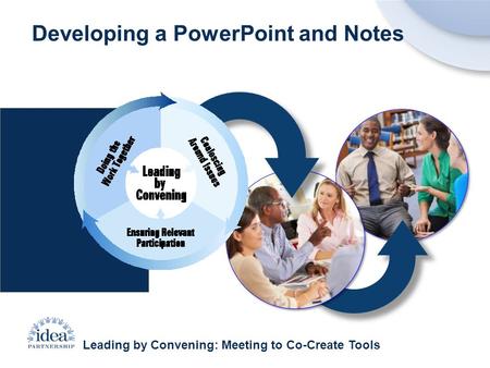 Leading by Convening: Meeting to Co-Create Tools Developing a PowerPoint and Notes.