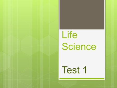 Life Science Test 1. Quiz 1A study outline (ten of the following notes will be Quiz 1A)