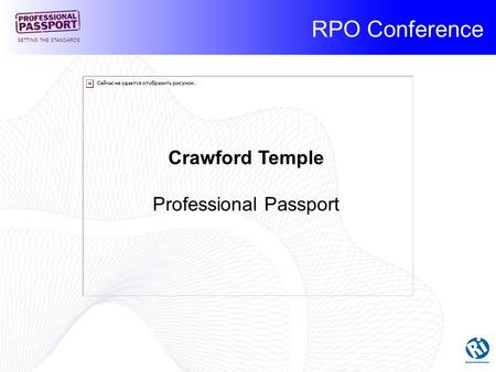 RPO Conference SETTING THE STANDARDS Crawford Temple Professional Passport.