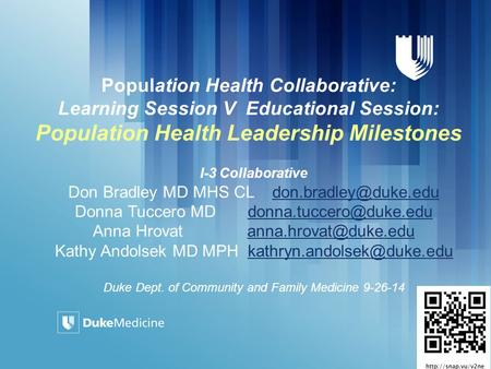 Population Health Collaborative: Learning Session V Educational Session: Population Health Leadership Milestones I-3 Collaborative Don Bradley MD MHS CL.