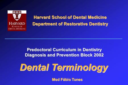 Harvard School of Dental Medicine Department of Restorative Dentistry