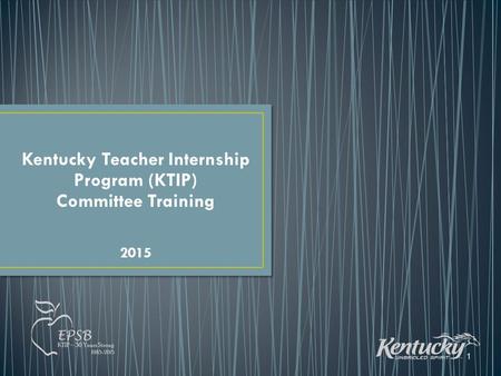 Kentucky Teacher Internship Program (KTIP) Committee Training 2015
