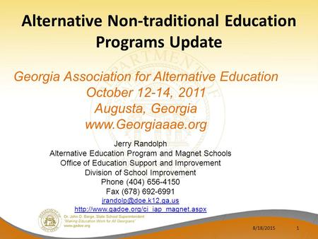 Alternative Non-traditional Education Programs Update 8/18/20151 Jerry Randolph Alternative Education Program and Magnet Schools Office of Education Support.