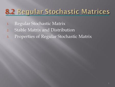 8.2 Regular Stochastic Matrices