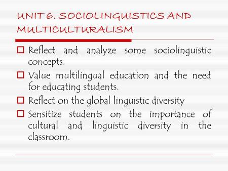 UNIT 6. SOCIOLINGUISTICS AND MULTICULTURALISM