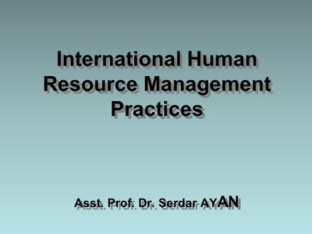 International Human Resource Management Practices