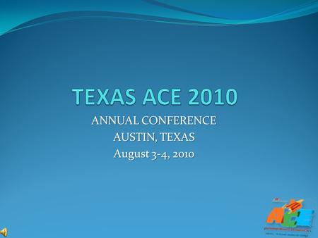 ANNUAL CONFERENCE AUSTIN, TEXAS August 3-4, 2010.