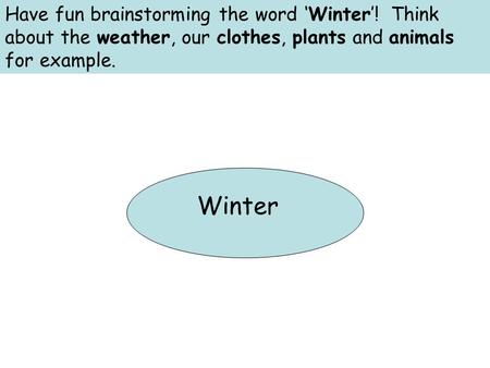 Have fun brainstorming the word ‘Winter’