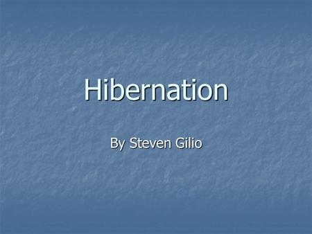 Hibernation By Steven Gilio.