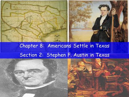 Chapter 8: Americans Settle in Texas