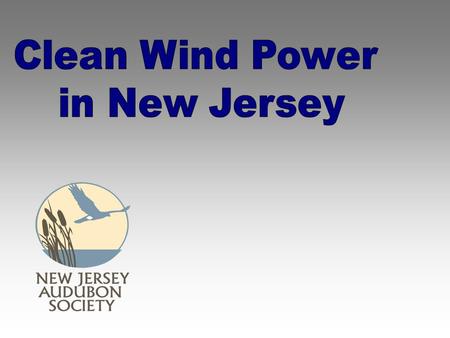 Clean Energy in New Jersey is Important to meet Environmental Needs Fossil Fuel derived energy contributes to: Global Warming / Air Pollution Local Air.