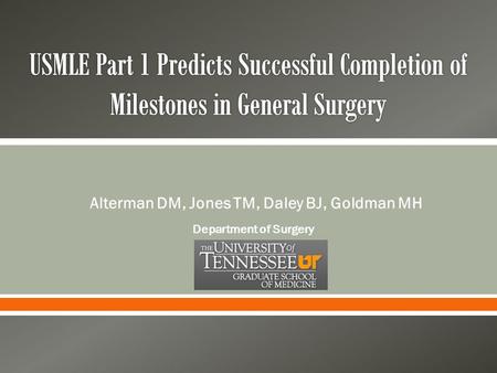  Alterman DM, Jones TM, Daley BJ, Goldman MH Department of Surgery.