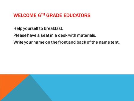 Welcome 6th grade educators