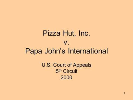 Pizza Hut, Inc. v. Papa John’s International U.S. Court of Appeals 5 th Circuit 2000 1.