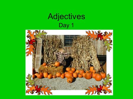 Adjectives Day 1.