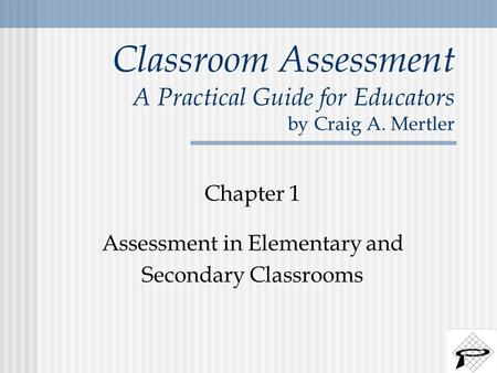 Chapter 1 Assessment in Elementary and Secondary Classrooms