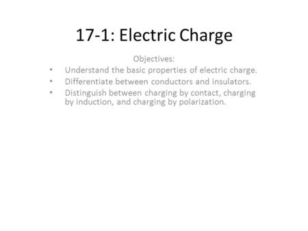 17-1: Electric Charge Objectives:
