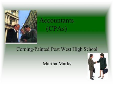 Accountants (CPAs) Corning-Painted Post West High School Martha Marks.