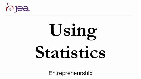 Using Statistics Entrepreneurship. Math Review Percents A percent is a part of a whole Percents can be calculated from decimals by multiplying them by.