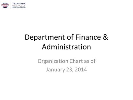 Department of Finance & Administration Organization Chart as of January 23, 2014.