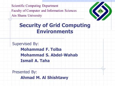 Scientific Computing Department Faculty of Computer and Information Sciences Ain Shams University Supervised By: Mohammad F. Tolba Mohammad S. Abdel-Wahab.