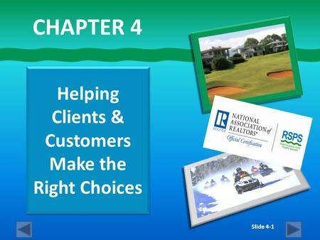 Slide 4-1 Helping Clients & Customers Make the Right Choices CHAPTER 4.